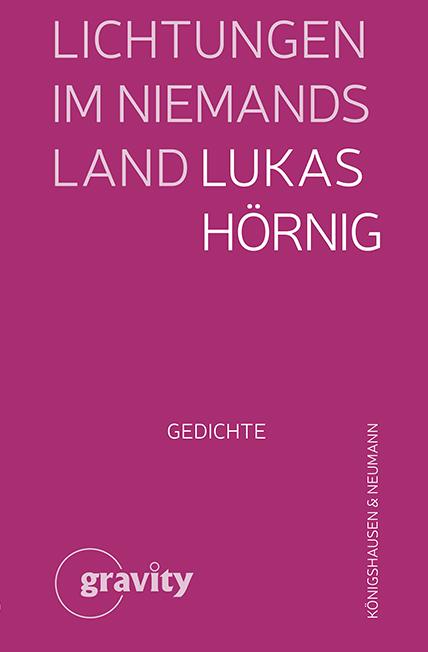 Cover: 9783826088582 | Lichtungen im Niemandsland | Gedichte | Lukas Hörnig | Buch | 132 S.