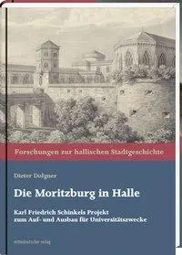 Cover: 9783898128582 | Die Moritzburg in Halle | Dieter Dolgner | Buch | 272 S. | Deutsch