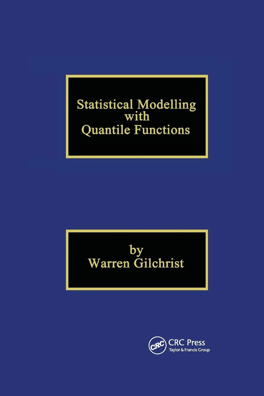 Cover: 9780367398682 | Statistical Modelling with Quantile Functions | Warren Gilchrist