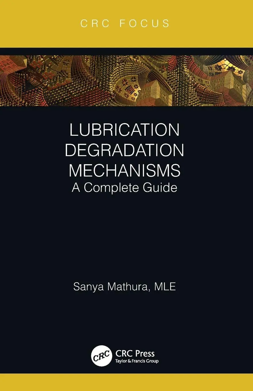Cover: 9780367608682 | Lubrication Degradation Mechanisms | A Complete Guide | Sanya Mathura