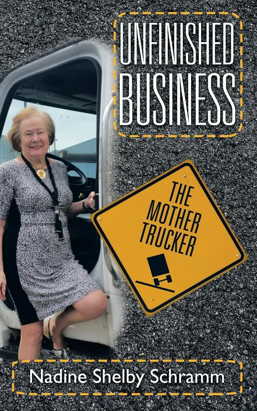 Cover: 9781480818682 | Unfinished Business | The Mother Trucker | Nadine Shelby Schramm