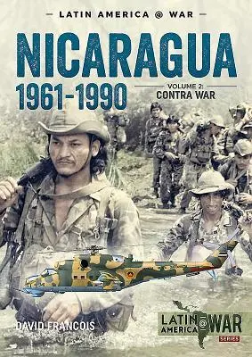 Cover: 9781911628682 | Nicaragua 1961-1990 | Volume 2 - The Contra War | David Francois