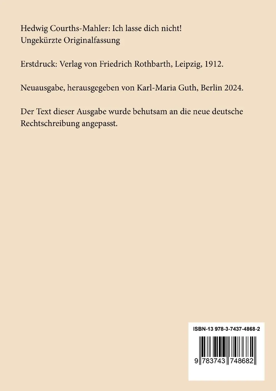Rückseite: 9783743748682 | Ich lasse dich nicht! | Ungekürzte Originalfassung | Courths-Mahler