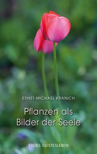 Cover: 9783772528682 | Pflanzen als Bilder der Seele | Ernst-Michael Kranich | Buch | 222 S.