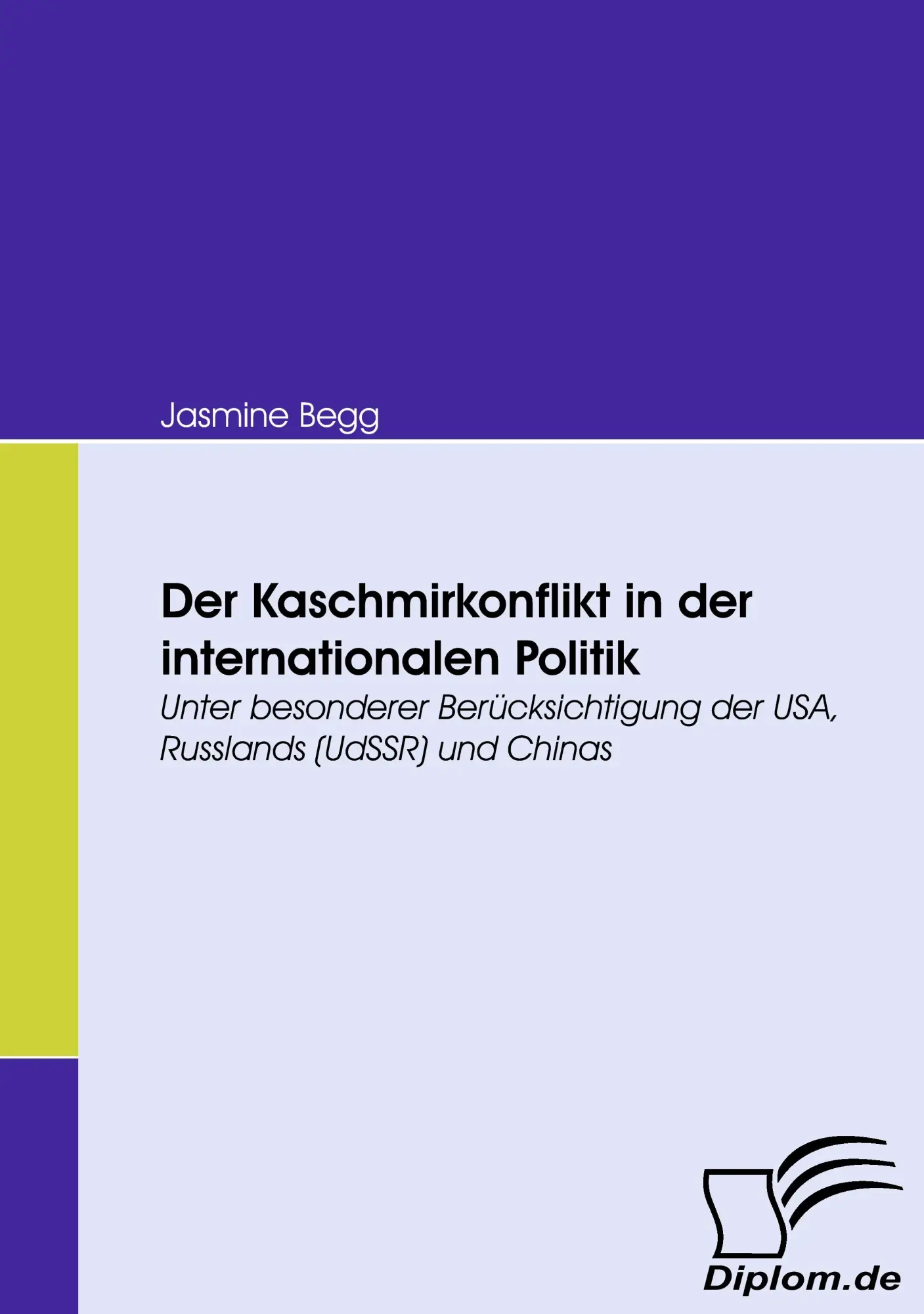 Cover: 9783836668682 | Der Kaschmirkonflikt in der internationalen Politik | Jasmine Begg