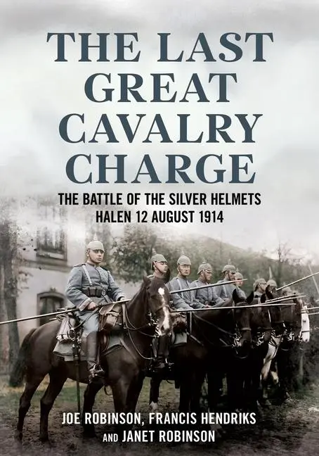 Cover: 9781781558782 | The Last Great Cavalry Charge | Francis Hendriks (u. a.) | Taschenbuch