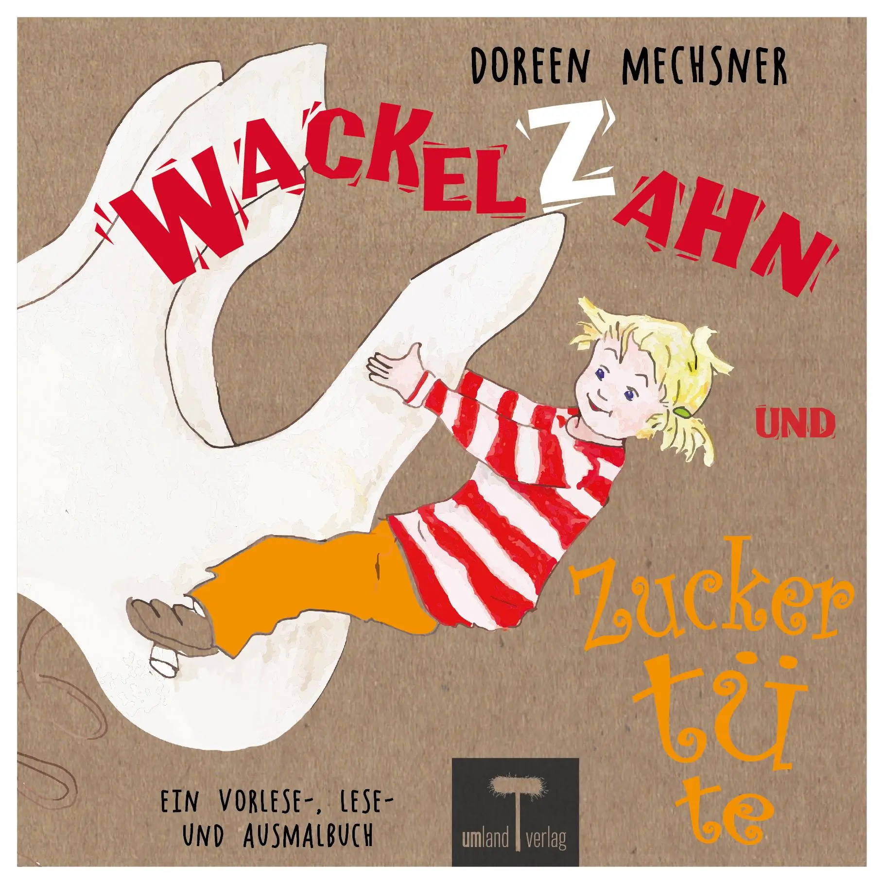 Cover: 9783981958782 | Wackelzahn und Zuckertüte | Ein Vorlese-, Lese- und Ausmalbuch | Buch