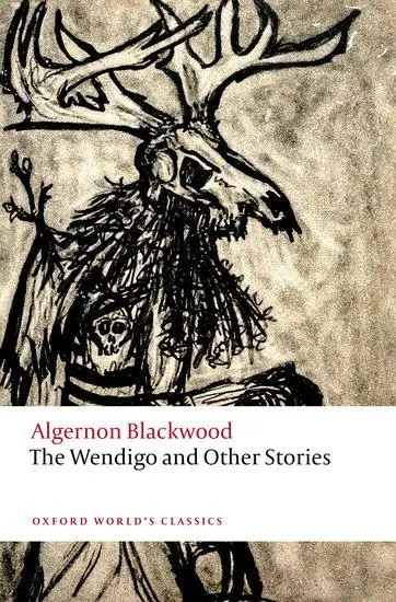 Cover: 9780198848882 | The Wendigo and Other Stories | Algernon Blackwood | Taschenbuch Cover: 9780198848882 | The Wendigo and Other Stories | Algernon Blackwood | Taschenbuch