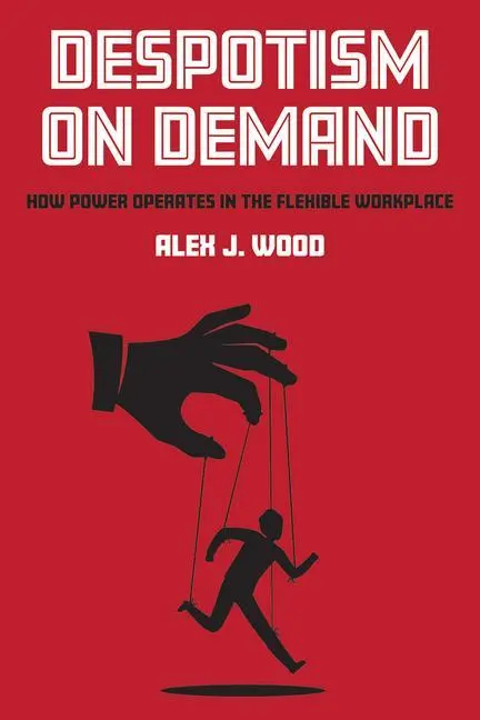 Cover: 9781501748882 | Despotism on Demand | How Power Operates in the Flexible Workplace