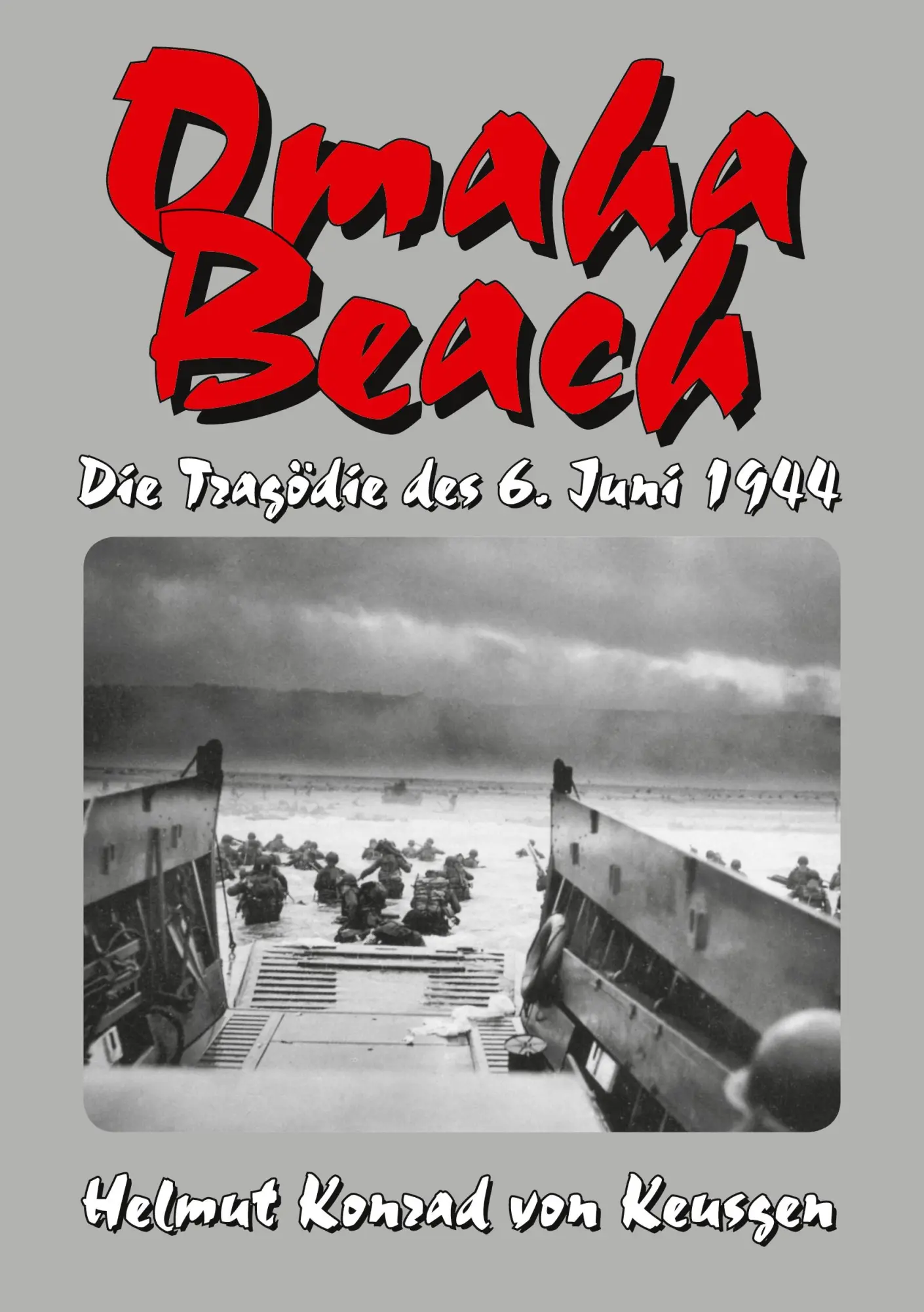 Cover: 9783347968882 | Omaha Beach - Die Tragödie des 6. Juni 1944 | Helmut K von Keusgen