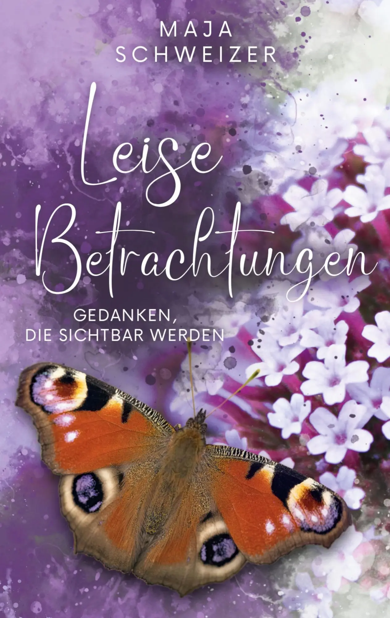 Cover: 9783696378882 | Leise Betrachtungen | Gedanken, die sichtbar werden | Maja Schweizer