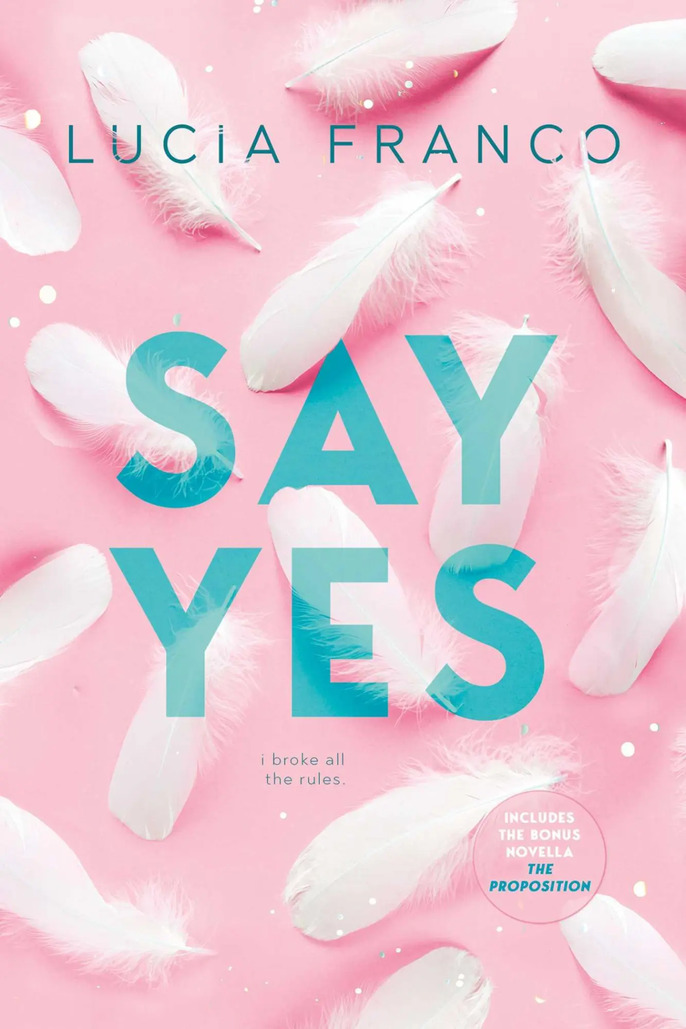Cover: 9798989528882 | Say Yes | A Hush Hush Novel + Exclusive Bonus Novella | Lucia Franco
