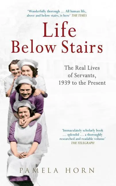 Cover: 9781445618982 | Life Below Stairs: The Real Lives of Servants, 1939 to the Present