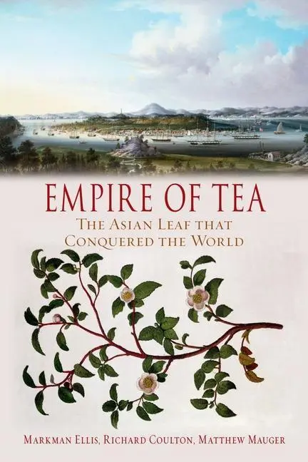 Cover: 9781780238982 | Empire of Tea: The Asian Leaf That Conquered the World | Ellis (u. a.)