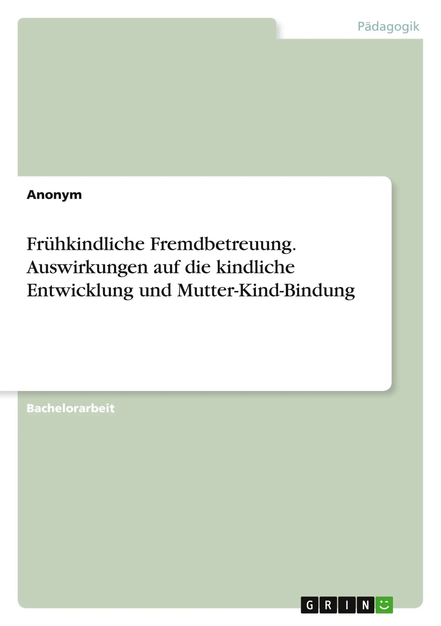 Cover: 9783346968982 | Frühkindliche Fremdbetreuung. Auswirkungen auf die kindliche...