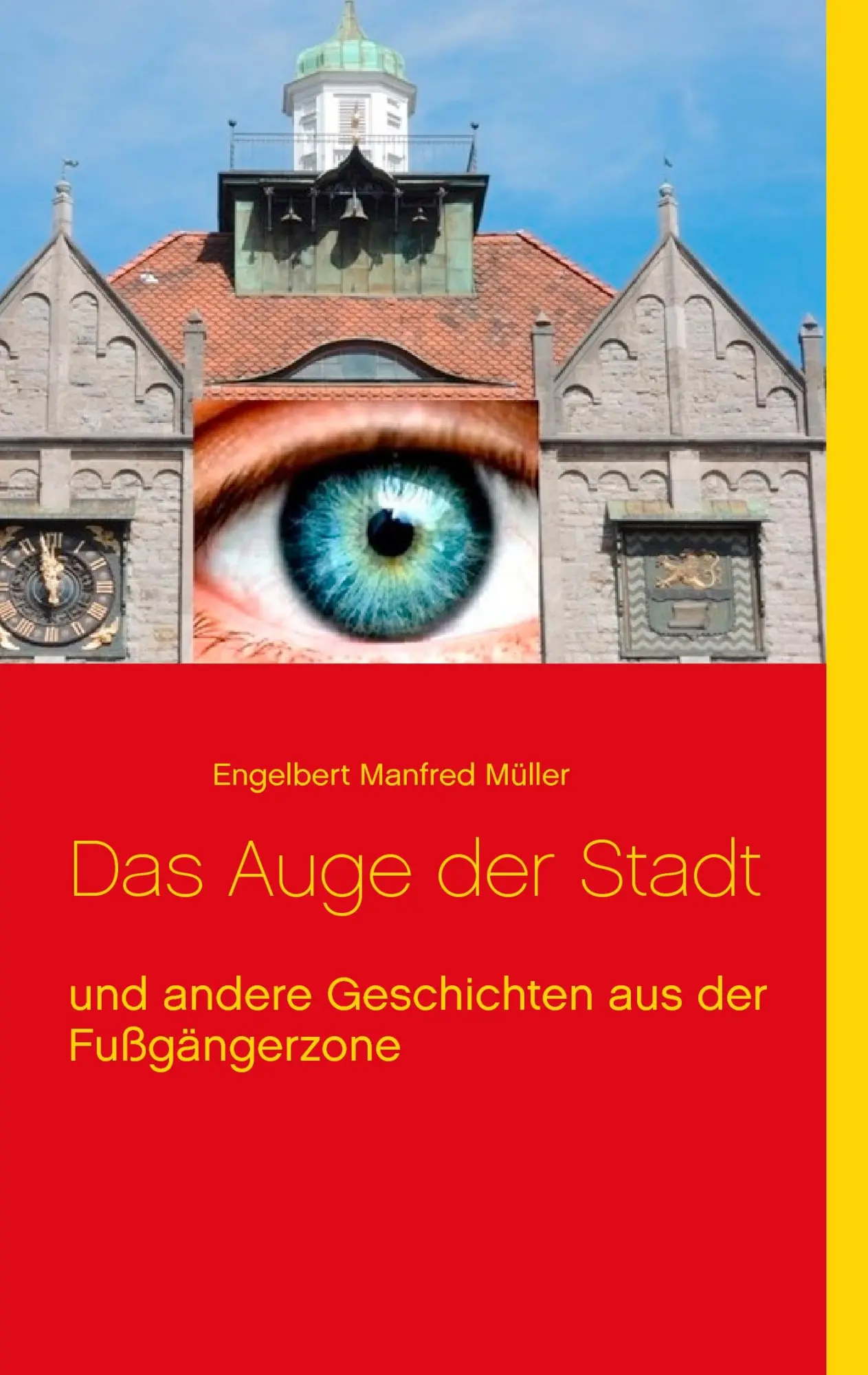 Das Auge der Stadt: und andere Geschichten aus der Fußgängerzone