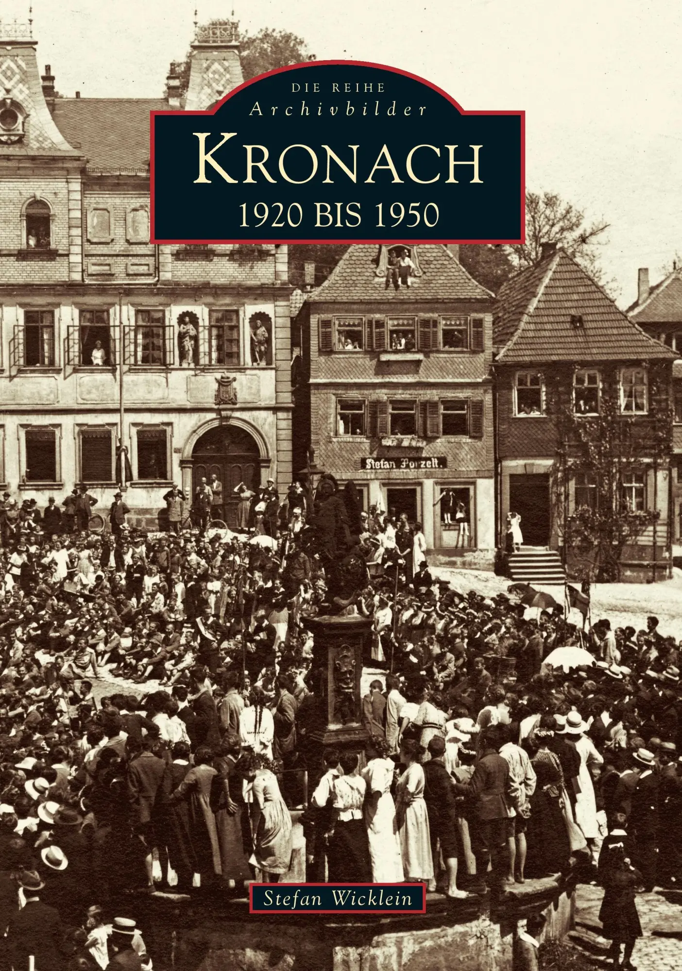 Cover: 9783897028982 | Kronach | 1920 bis 1950 | Stefan Wicklein | Taschenbuch | 136 S.