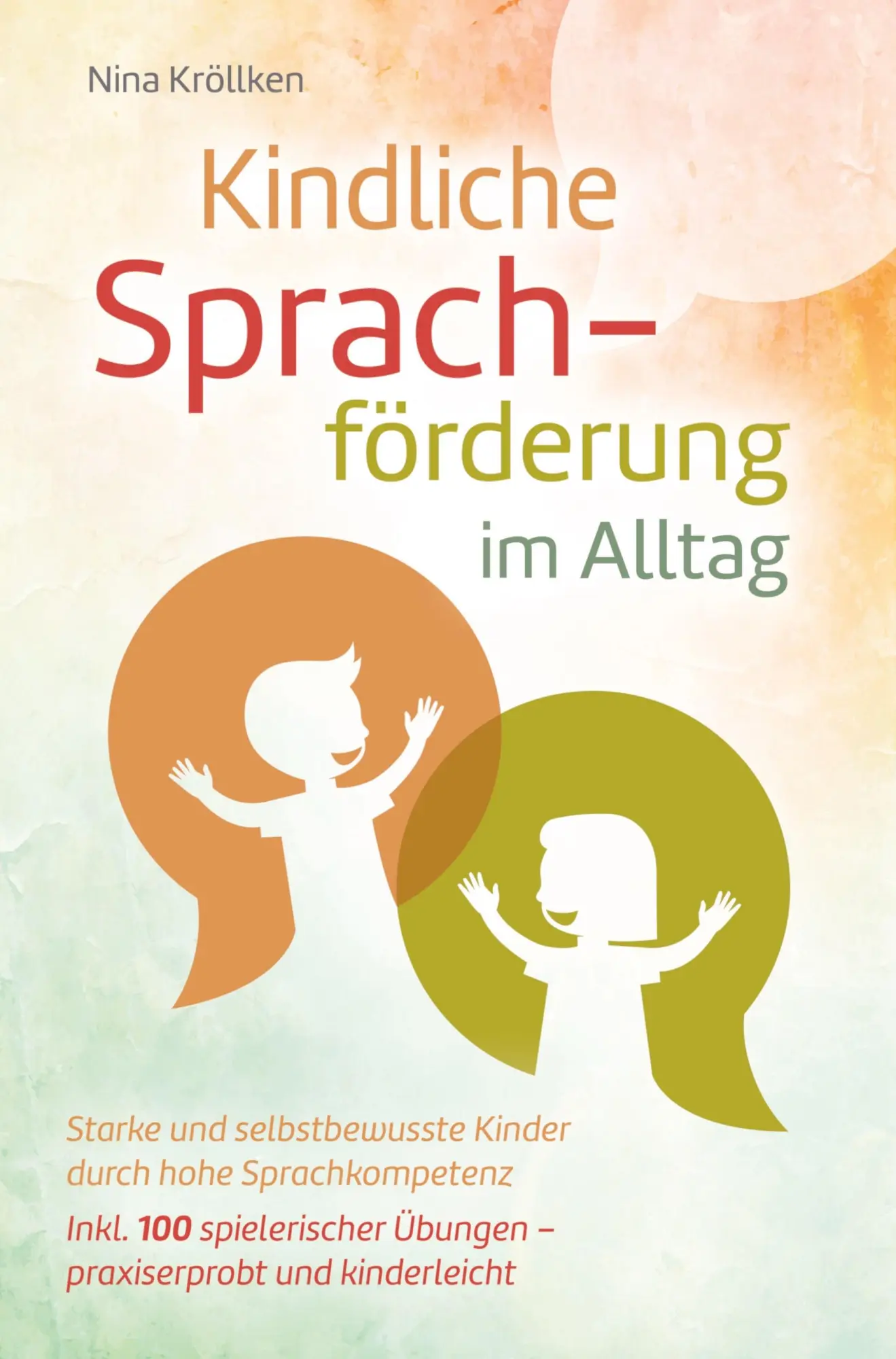 Cover: 9789403618982 | Kindliche Sprachförderung im Alltag | Nina Kröllken | Taschenbuch