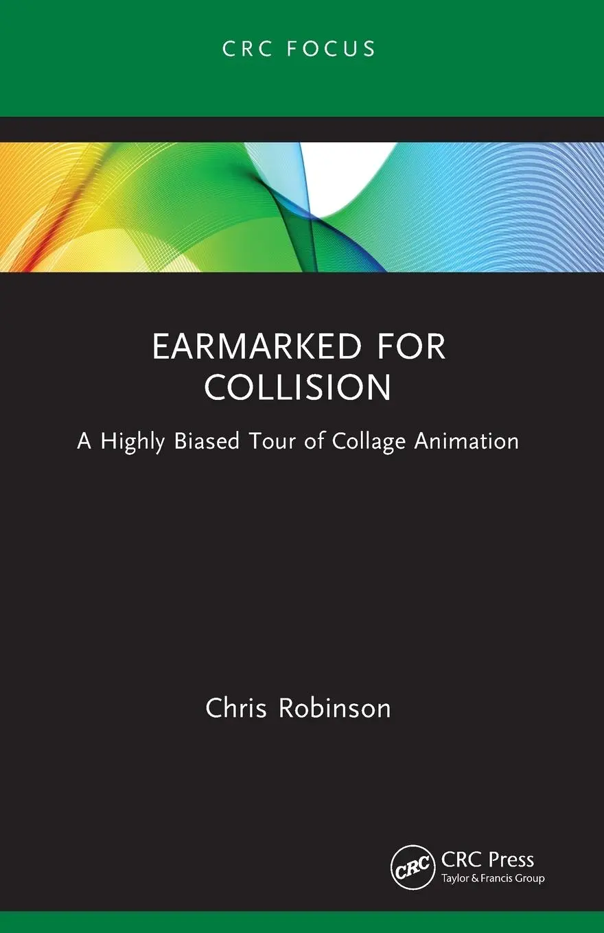 Cover: 9781032439082 | Earmarked for Collision | A Highly Biased Tour of Collage Animation