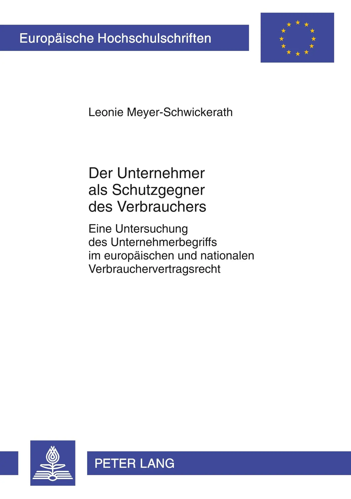 Cover: 9783631599082 | Der Unternehmer als Schutzgegner des Verbrauchers | Meyer-Schwickerath