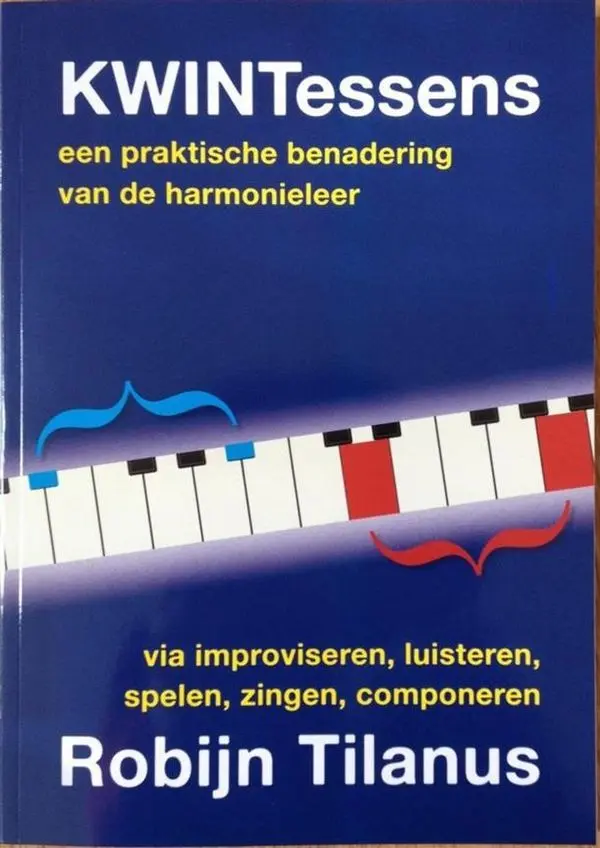 Cover: 9789071939082 | KWINTessens | een praktische benadering van de harmonieleer | Tilanus