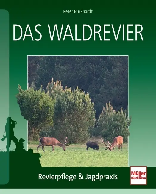 Cover: 9783275019182 | Das Waldrevier | Revierpflege &amp; Jagdpraxis | Peter Burkhardt | Buch
