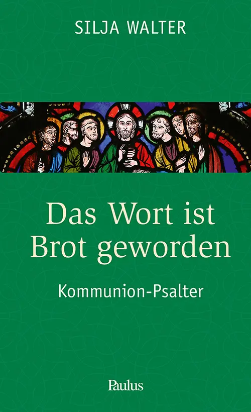 Cover: 9783722809182 | Das Wort ist Brot geworden | Kommunion-Psalter | Silja Walter | Buch