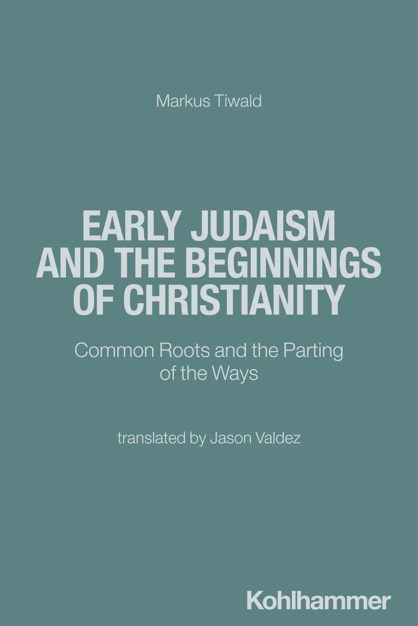 Cover: 9783170449282 | Early Judaism and the Beginnings of Christianity | Markus Tiwald