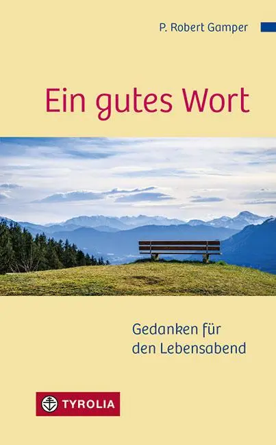 Cover: 9783702239282 | Ein gutes Wort | Gedanken für den Lebensabend | P. Robert Gamper