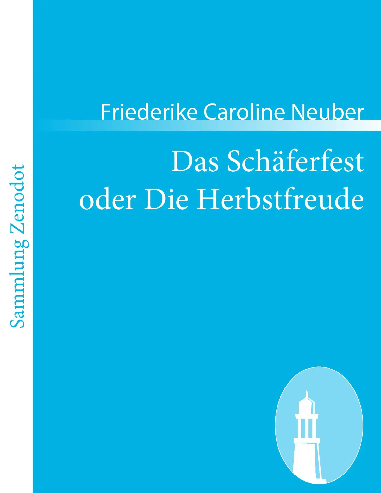 Cover: 9783843059282 | Das Schäferfest oder Die Herbstfreude | Friederike Caroline Neuber