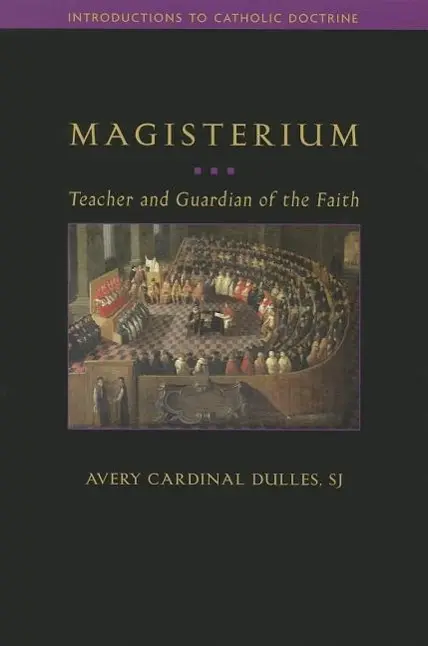 Cover: 9781932589382 | Magisterium: Teacher and Guardian of the Faith | Avery Cardinal Dulles