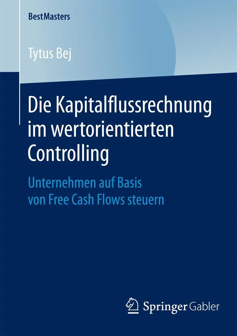 Cover: 9783658089382 | Die Kapitalflussrechnung im wertorientierten Controlling | Tytus Bej