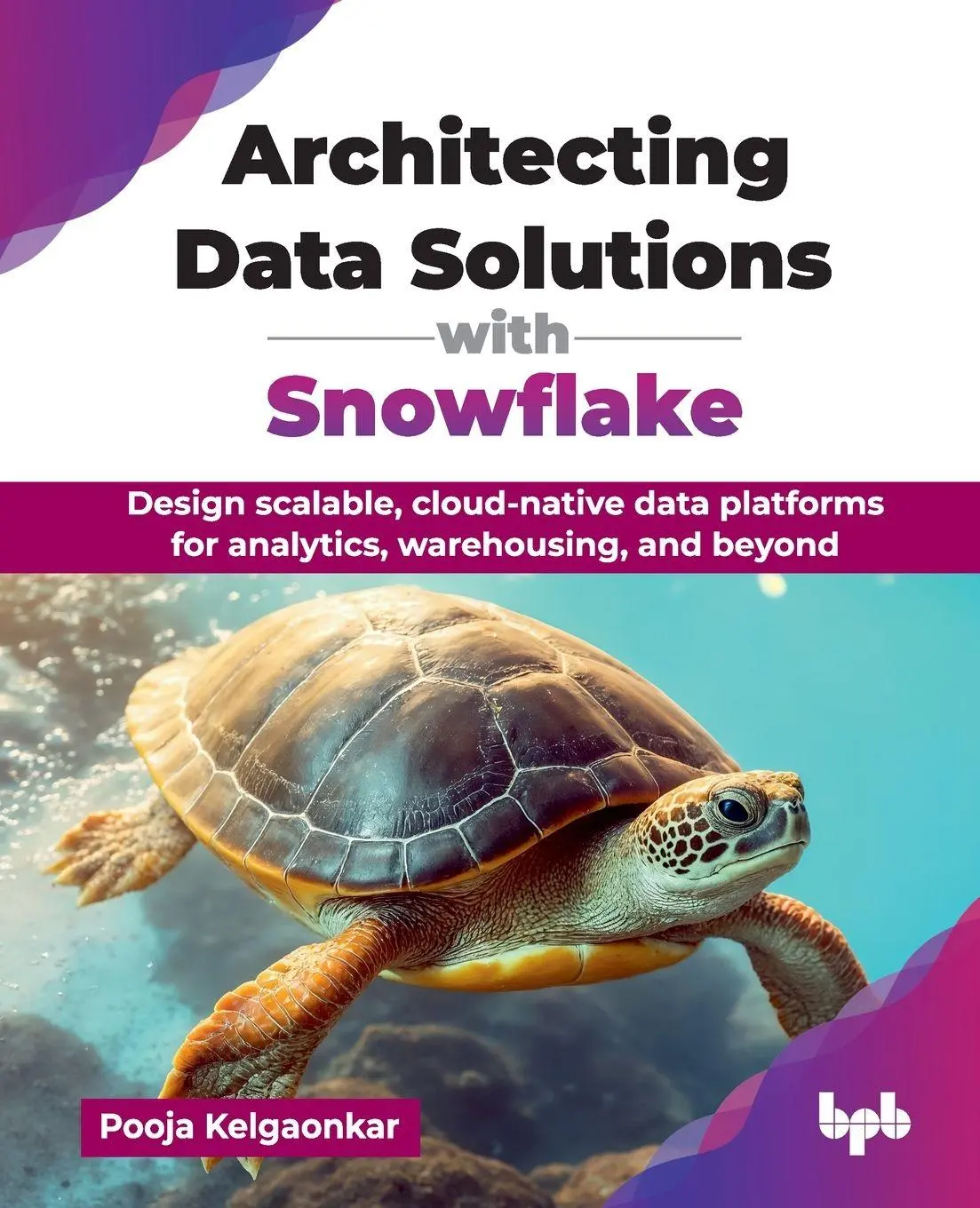 Cover: 9789365899382 | Architecting Data Solutions with Snowflake | Pooja Kelgaonkar | Buch