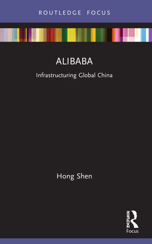 Cover: 9780367769482 | Alibaba | Infrastructuring Global China | Hong Shen | Taschenbuch