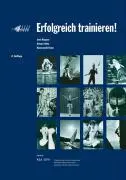 Cover: 9783728129482 | Erfolgreich trainieren! | Jost/Hotz, Arturo/Kunz, Hansruedi Hegner