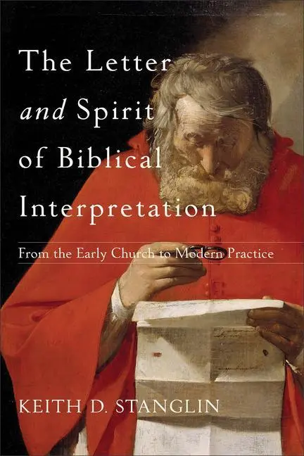 Cover: 9780801049682 | The Letter and Spirit of Biblical Interpretation | Keith D Stanglin