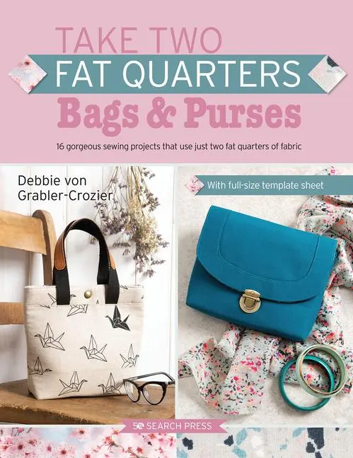 Cover: 9781782219682 | Take Two Fat Quarters: Bags &amp; Purses | Debbie von Grabler-Crozier