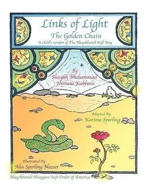 Cover: 9781930409682 | Links of Light | The Golden Chain | Shaykh Muhammad Hisham Kabbani