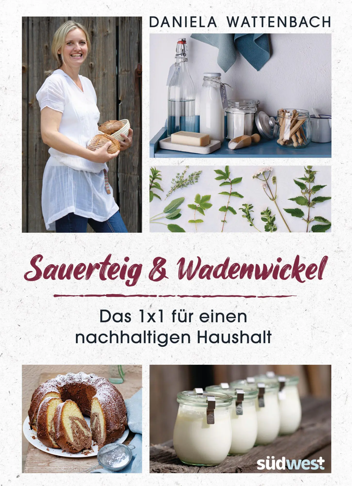 Cover: 9783517099682 | Sauerteig &amp; Wadenwickel | Das 1x1 für einen nachhaltigen Haushalt