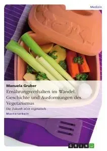 Cover: 9783656389682 | Ernährungsverhalten im Wandel. Geschichte und Ausformungen des...