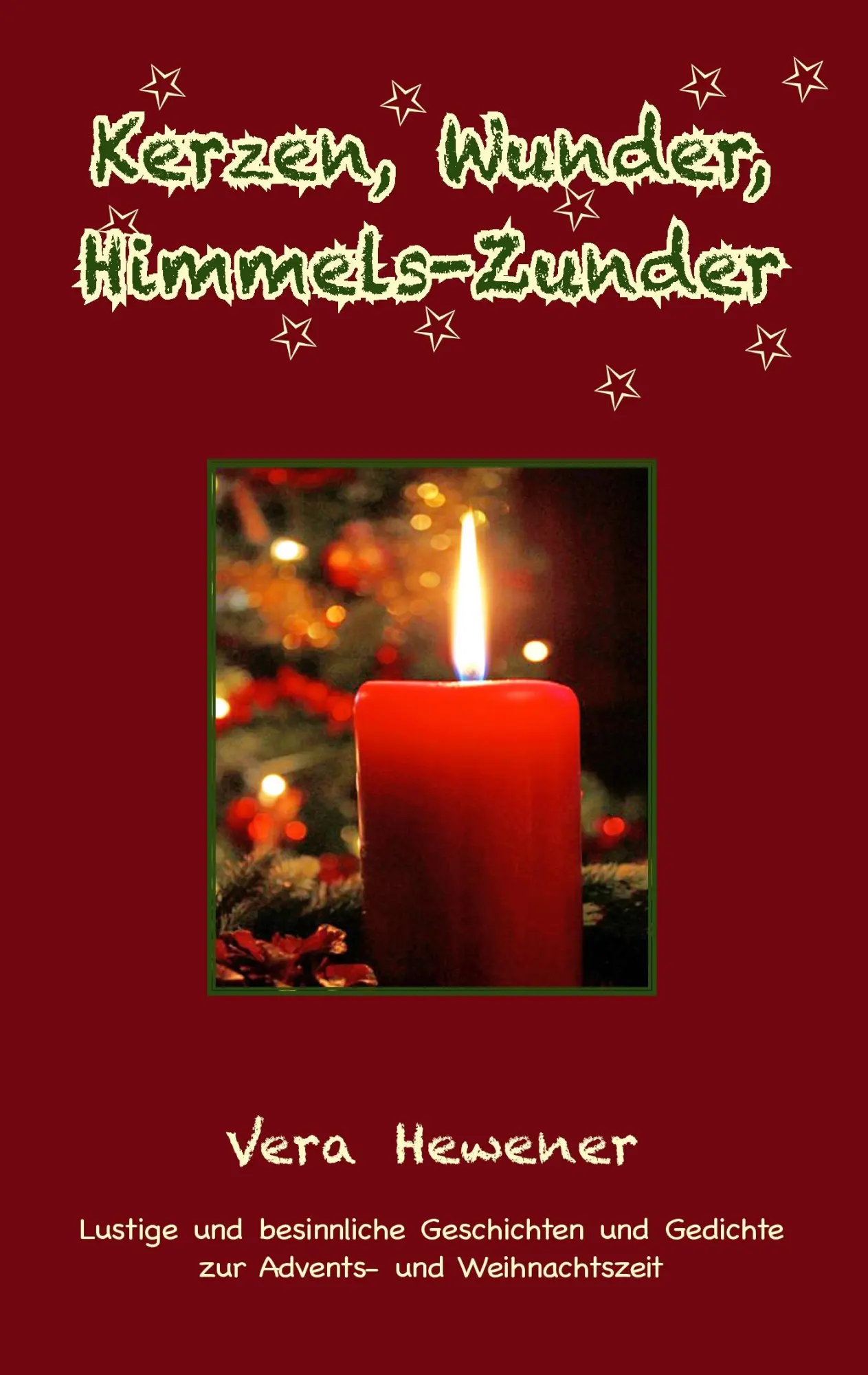 Cover: 9783738629682 | Kerzen, Wunder, Himmels-Zunder | Vera Hewener | Taschenbuch | 116 S.