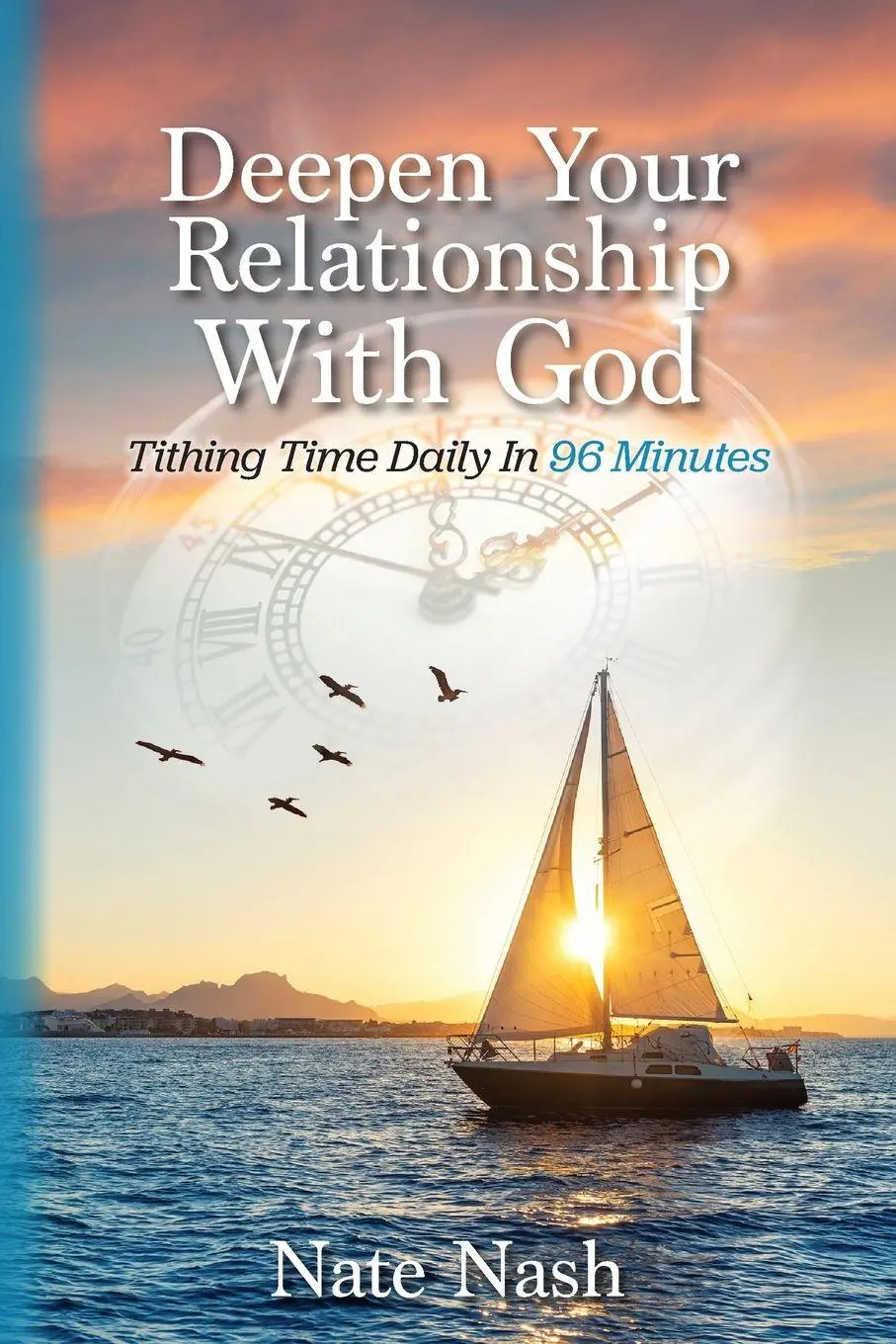 Cover: 9798318809682 | Deepen Your Relationship With God | Tithing Time Daily In 96 Minutes