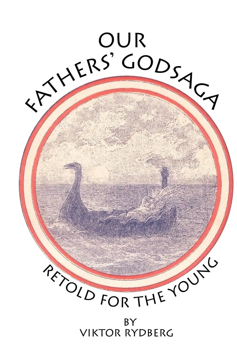Cover: 9780595299782 | Our Fathers' Godsaga | Retold for the Young | Viktor Rydberg | Buch