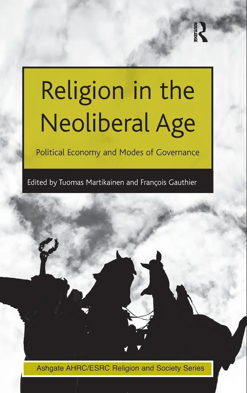 Cover: 9781409449782 | Religion in the Neoliberal Age | François Gauthier | Buch | Englisch