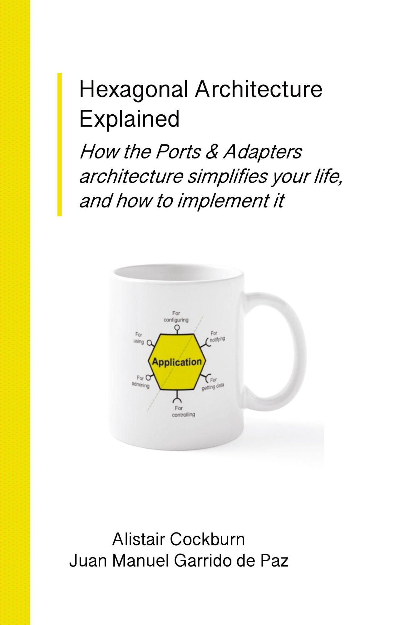 Cover: 9781737519782 | Hexagonal Architecture Explained | Alistair Cockburn (u. a.) | Buch