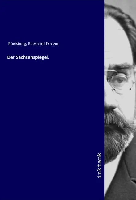 Cover: 9783747769782 | Der Sachsenspiegel. | Eberhard Frh von, Rünßberg | Taschenbuch