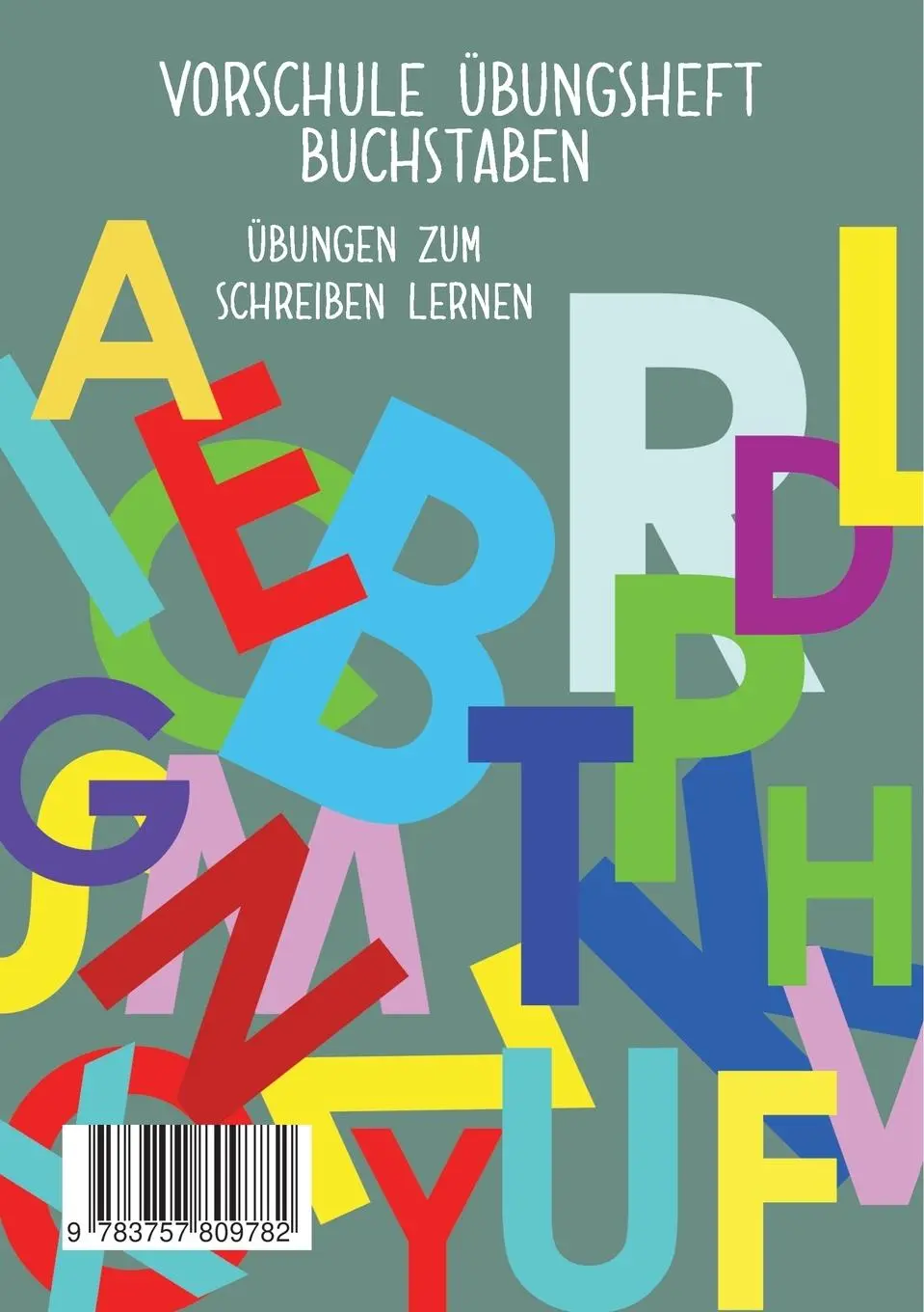 Rückseite: 9783757809782 | Vorschule Übungsheft Buchstaben | Übungen zum Schreiben lernen | Isa