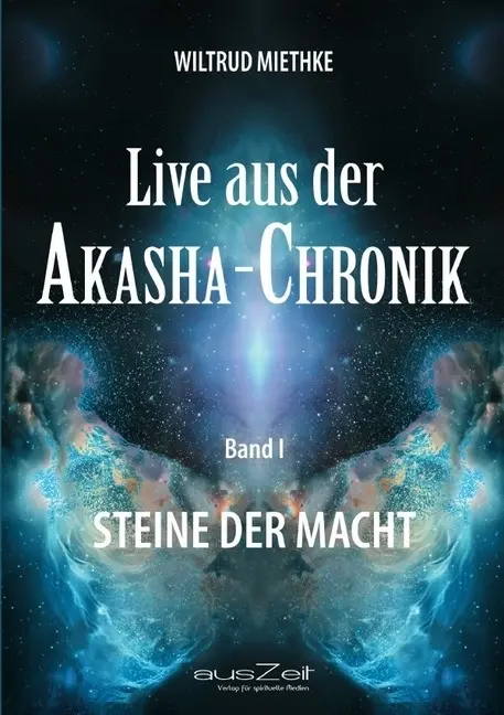 Cover: 9783942009782 | Live aus der AKASHA - CHRONIK | Steine der Macht | Wiltrud Miethke
