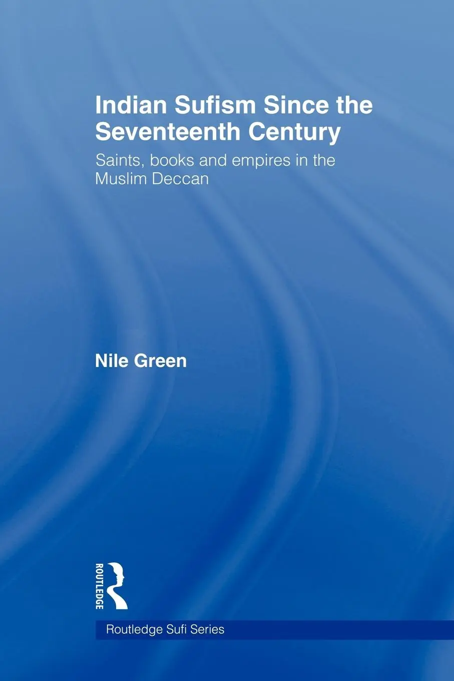 Cover: 9780415549882 | Indian Sufism since the Seventeenth Century | Nile Green | Taschenbuch