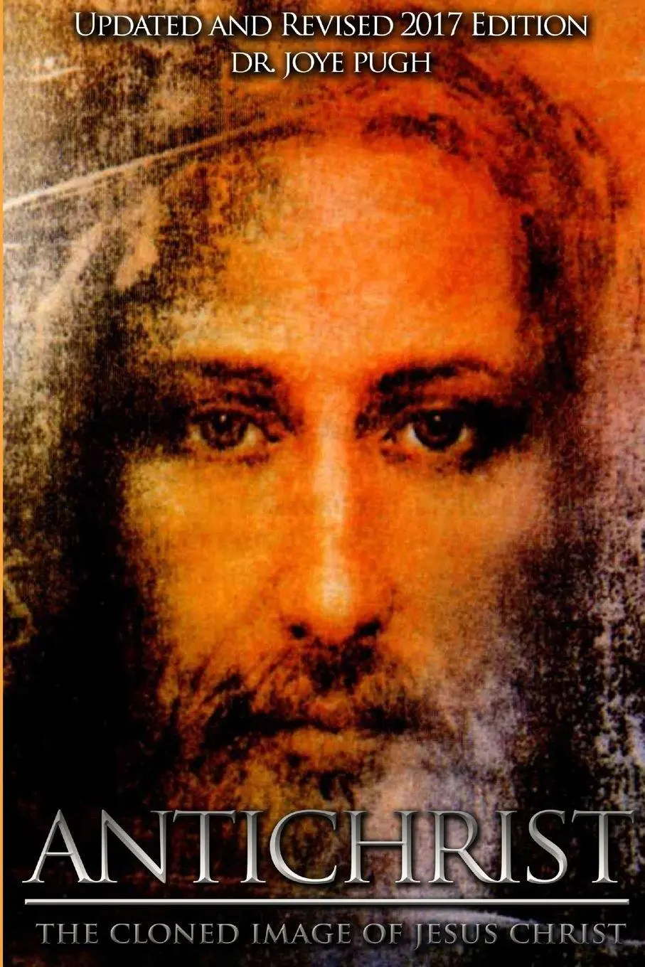 Cover: 9781387429882 | Antichrist | The Cloned Image of Jesus Christ | Joye Jeffries Pugh